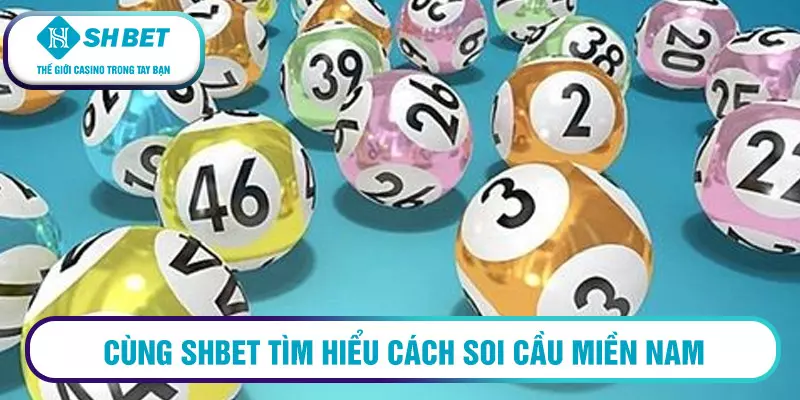 Cách soi cầu miền Nam chính xác với tỷ lệ thắng cực cao 1 Cùng SHBET tìm hiểu cách soi cầu miền nam